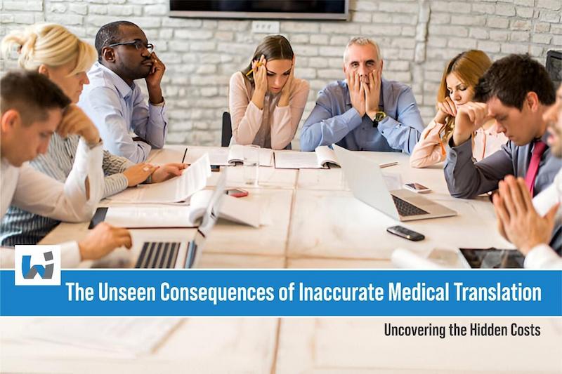 The Unseen Consequences of Inaccurate Medical Translation: Uncovering the Hidden Costs